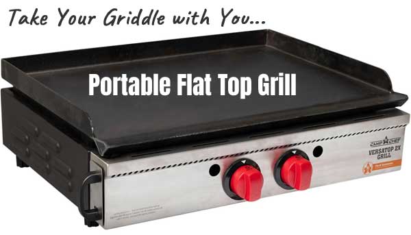 Portable Flat Top Grill - How to Take Your Griddle withYou on the Road
