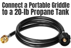 Propane Adapter Hose to Connect Portable Griddles to 20-lb Gas Tanks